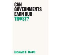 Donald F. Kettl Can Governments Earn Our Trust? (Copertina rigida)