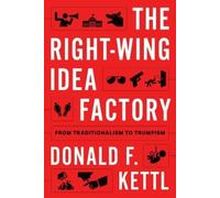 The Right-Wing Idea Factory: From Traditionalism to Trumpism