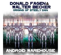 Donald Fagen and Walter Becker Origins of Steely Dan: Android Warehouse (CD)