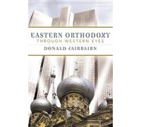 Donald Fairbairn Eastern Orthodoxy through Western Eyes (Tascabile)