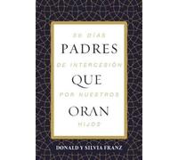 Donald Franz Silvia Rodríguez de Franz Padres que oran (Tascabile)