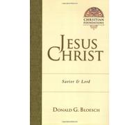 Donald G. Bloesch Jesus Christ: Savior & Lord (Tascabile)