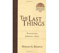 Donald G. Bloesch The Last Things: Resurrection, Judgment, Glory (Tascabile)