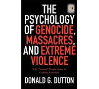Donald G. Dutto The Psychology of Genocide, Massacres, and Ex (Copertina rigida)