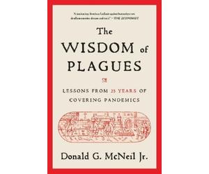 Donald G. McNeil The Wisdom of Plagues (Tascabile)