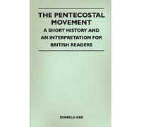 Donald Gee The Pentecostal Movement - A Short History And An Interpr (Tascabile)