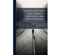 Donald George Marq Uncertainty and Risk Taking in Individual (Copertina rigida)