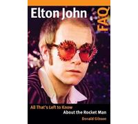 Donald Gibson Elton John FAQ (Tascabile) FAQ