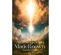 Donald Gilliam All Things Being Made Known (Tascabile)