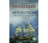 Donald Grady Shomette Privateers of the Revolution (Copertina rigida)