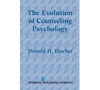 Donald H. Blocher, PhD The Evolution of Counseling Psychology (Copertina rigida)