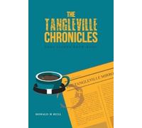 Donald H Hull The Tangleville Chronicles (Tascabile) Tangleville