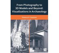 Donald H. Sanders From Photography to 3D Models and Beyond (Tascabile)
