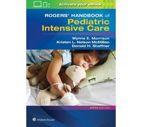 Donald H. Shaffner Rogers' Handbook of Pediatric Intensive Care (Tascabile)