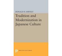 Donald H. Shively Tradition and Modernization in Japanese Culture (Tascabile)