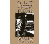 Donald Hall Old and New Poems (Tascabile)