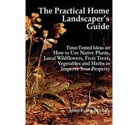 Donald J Berg The Practical Home Landscaper's Guide (Tascabile)
