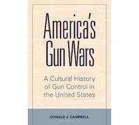 Donald J. Campbell America's Gun Wars (Tascabile)