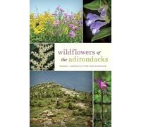 Donald J. Leopold Lytton John Musselma Wildflowers of the Adirondack (Tascabile)