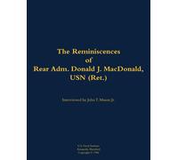 Donald J. MacDo The Reminiscences of Rear Adm. Donald J. MacDonald, (Tascabile)