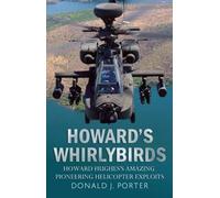 Donald J Porter Howard's Whirlybirds (Copertina rigida)