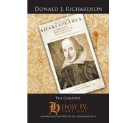 Donald J Richardson The Complete Henry IV, Part One (Tascabile)