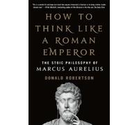 Donald Robertson How to Think Like a Roman Emperor (Tascabile)