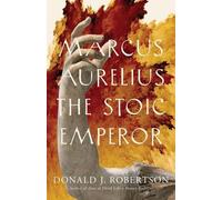 Donald J. Robertson Marcus Aurelius (Copertina rigida) Ancient Lives
