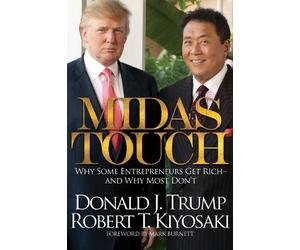 Donald J. Trump Robert T. Kiyosaki Kiyosaki Robert T Midas Touch (Tascabile)