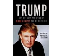 Donald J. Trump Trump: Los mejores consejos de bienes raíces que he (Tascabile)