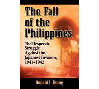 Donald J. Young The Fall of the Philippines (Tascabile)