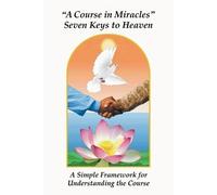 Donald James Giacobbe "A Course in Miracles" Seven Keys to Heaven (Tascabile)