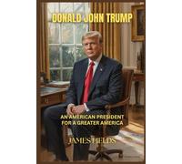 Donald John Trump: An American President for a Greater America