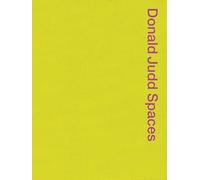 Donald Judd Spaces: Judd Foundation New York & Texas