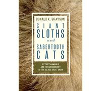 Donald K. Grayson Giant Sloths and Sabertooth Cats (Tascabile)