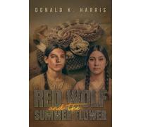 Donald K. Harris Red Wolf and the Summer Flower (Tascabile)
