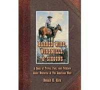 Donald K Kirk Barbed Wire, Windmills, & Sixguns (Copertina rigida)