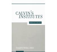 Calvin's Institutes: Abridged Edition by Donald K. McKim