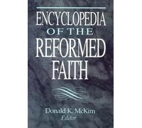 Donald K. McKim Encyclopedia of the Reformed Faith (BC)