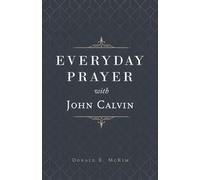 Donald K McKim Everyday Prayer with John Calvin (Copertina rigida)