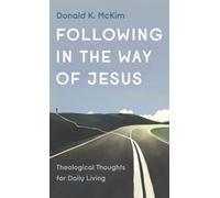 Donald K McKim Donald K. McKim Following in the Way of Jesus (Copertina rigida)