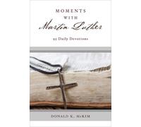 Donald K. McKim Moments with Martin Luther (Tascabile)