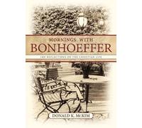 Donald K McKim Mornings With Bonhoeffer (Tascabile)