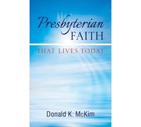 Donald K. McKim Presbyterian Faith That Lives Today (Tascabile)