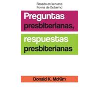 Donald K McKim Presbyterian Questions, Presbyterian Answers, Spanish (Tascabile)