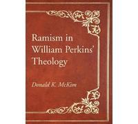 Donald K McKim Ramism in William Perkins' Theology (Tascabile)