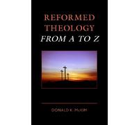 Donald K. McKim Reformed Theology from A to Z (Tascabile)