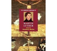 Donald K. McKim The Cambridge Companion to Martin Luther (Tascabile)