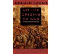 Donald Kagan On the Origins of War (Tascabile)