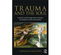 Donald Kalsched Trauma and the Soul (Tascabile)